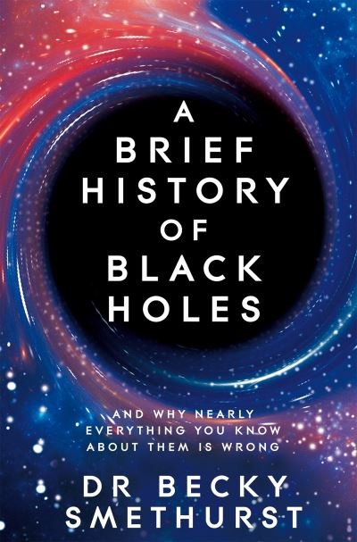 citation for brief history of black holes by becky smethurst